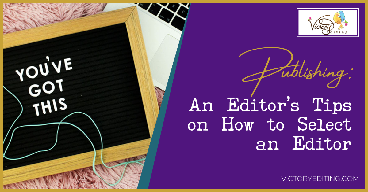 Publishing—An editor's tips on how to select a book editor