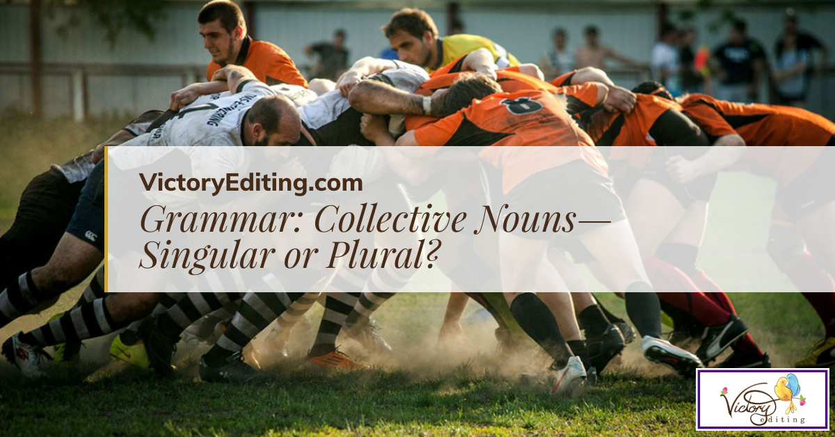 Grammar: Collective Nouns—Singular or Plural?
