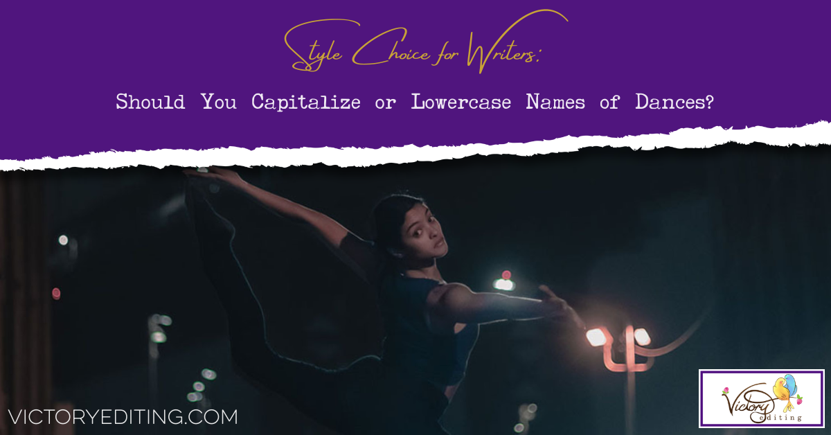 Style Choice for Writers: Should You Capitalize or Lowercase Names of Dances?
