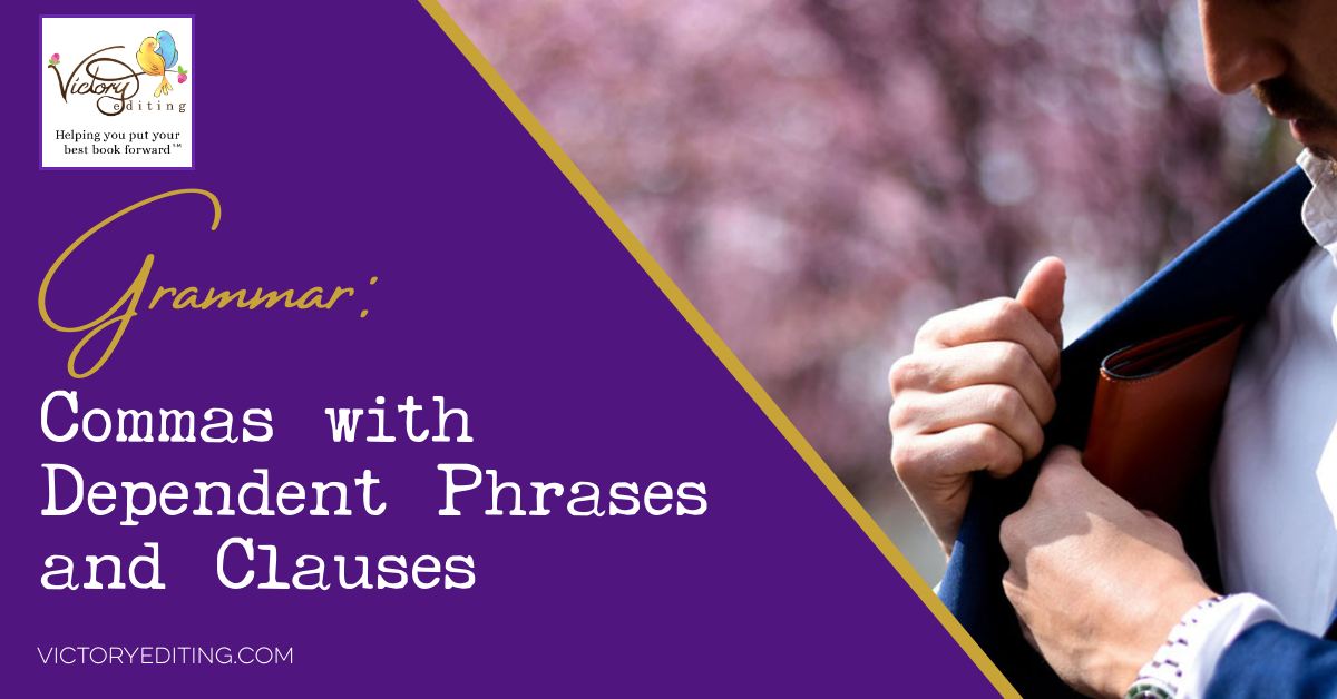 Grammar: Commas with Dependent Phrases and Clauses