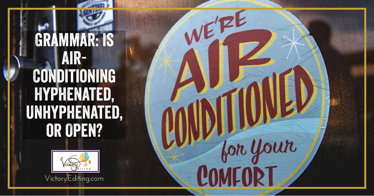 Grammar: Is Air-Conditioning Hyphenated, Unhyphenated, or Open?
