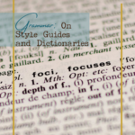 English Grammar: The Difference between Dictionaries and Style Guides