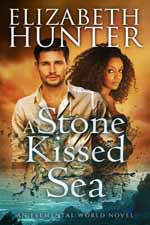 A Stone-Kissed Sea--Elizabeth Hunter