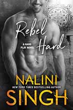 Rebel Hard--Nalini Singh