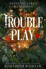 Elizabeth Hunter--Trouble Play